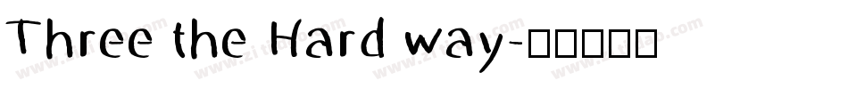 Three the Hard way字体转换